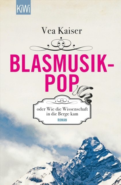 Vea Kaiser - Blasmusikpop oder Wie die Wissenschaft in die Berge kam, E-bok