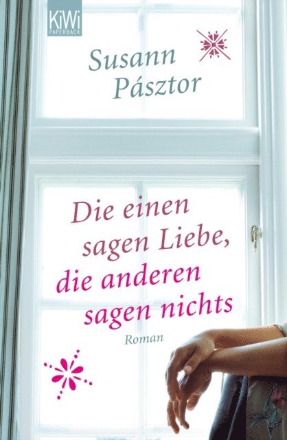 Susann Pasztor - Die einen sagen Liebe, die anderen sagen nichts, E-bok