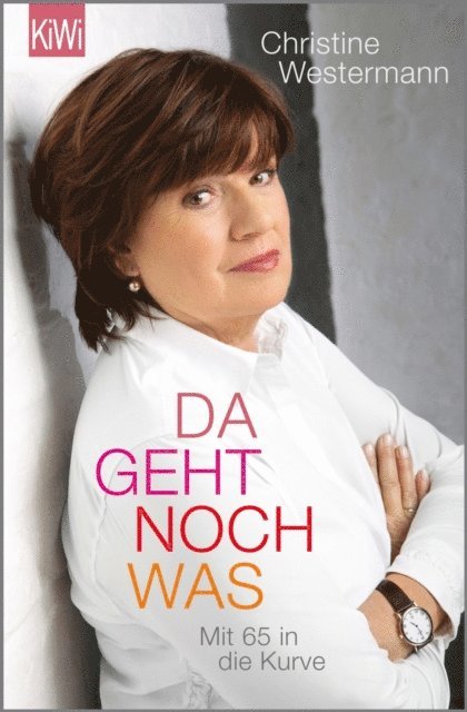 Christine Westermann - Da geht noch was, E-bok