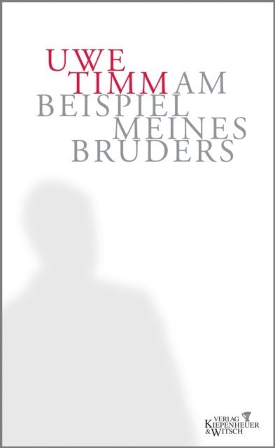 Uwe Timm - Am Beispiel meines Bruders, E-bok
