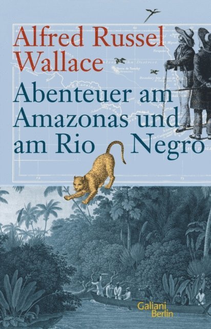 Alfred Russel Wallace, Matthias Glaubrecht - Abenteuer am Amazonas und am Rio Negro, E-bok