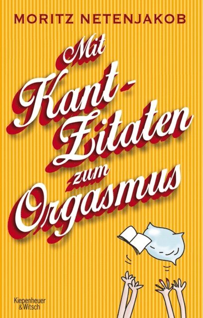 Moritz Netenjakob - Mit Kant-Zitaten zum Orgasmus, E-bok