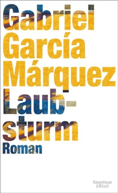 Gabriel Garcia Marquez - Laubsturm, E-bok