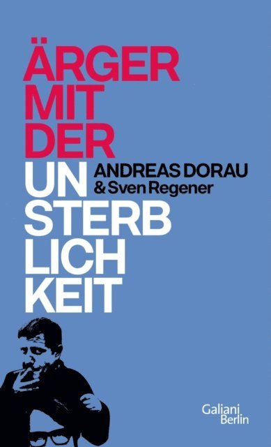 Sven Regener, Andreas Dorau - Ärger mit der Unsterblichkeit, E-bok