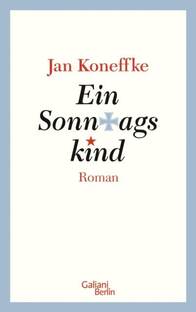 Jan Koneffke - Ein Sonntagskind, E-bok