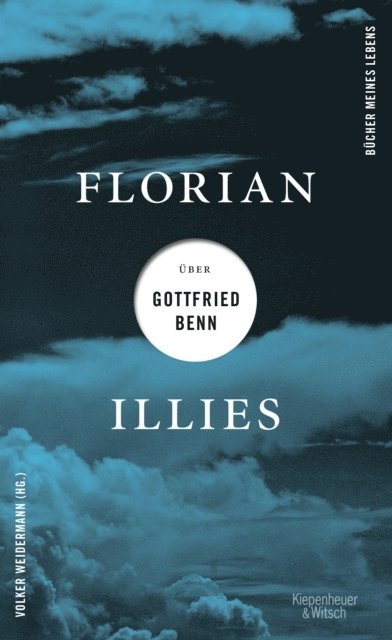 Florian Illies, Volker Weidermann - Florian Illies über Gottfried Benn, E-bok