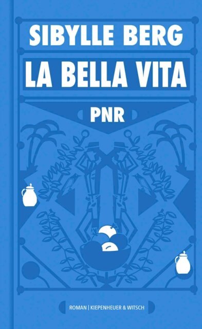 Sibylle Berg - PNR: La Bella Vita, E-bok