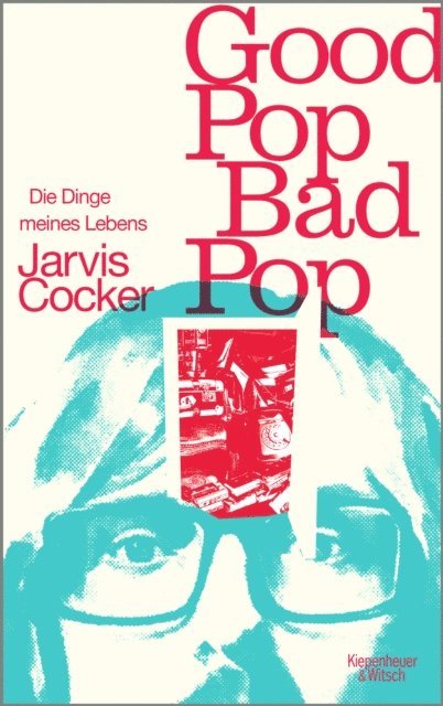 Jarvis Cocker - Good Pop, Bad Pop, E-bok