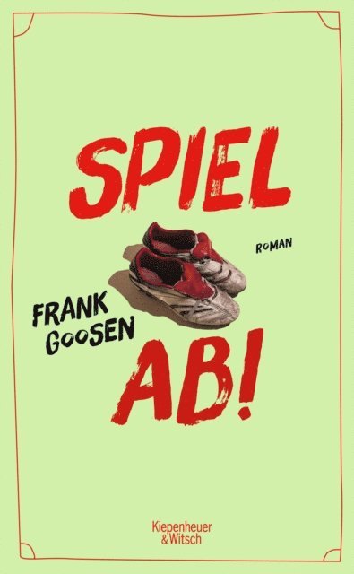 Frank Goosen - Spiel ab!, E-bok