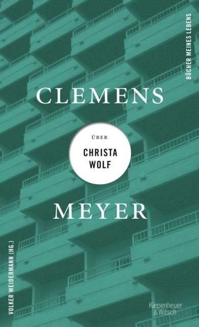 Clemens Meyer, Volker Weidermann - Clemens Meyer über Christa Wolf, E-bok