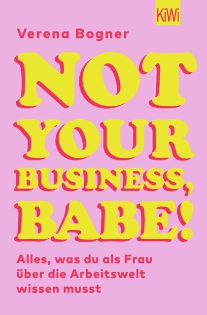 Verena Bogner - Not Your Business, Babe!, E-bok