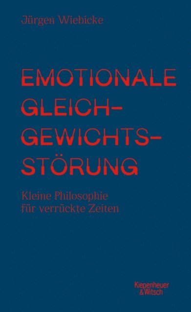 Jurgen Wiebicke - Emotionale Gleichgewichtsstörung, E-bok