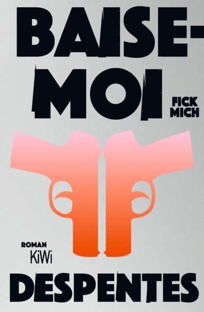 Virginie Despentes - Baise-moi – Fick mich, E-bok