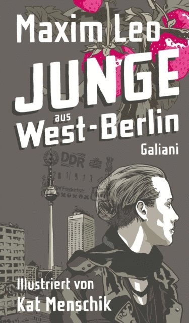 Kat Menschik, Maxim Leo - Junge aus West-Berlin, E-bok
