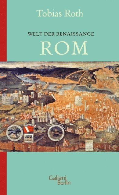 Tobias Roth - Welt der Renaissance: Rom, E-bok