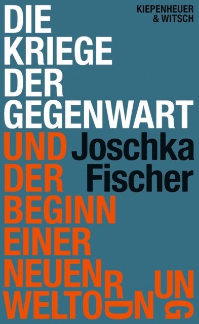 Joschka Fischer - Die Kriege der Gegenwart und der Beginn einer neuen Weltordnung, E-bok