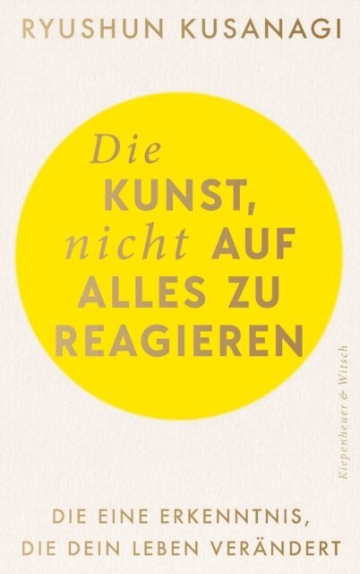 Ryushun Kusanagi - Die Kunst, nicht auf alles zu reagieren, E-bok
