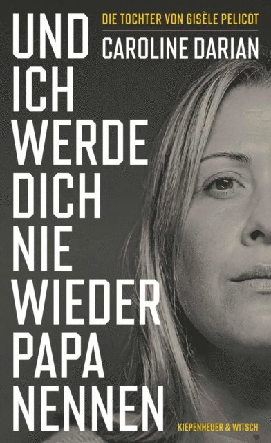 Caroline Darian - Und ich werde dich nie wieder Papa nennen, E-bok