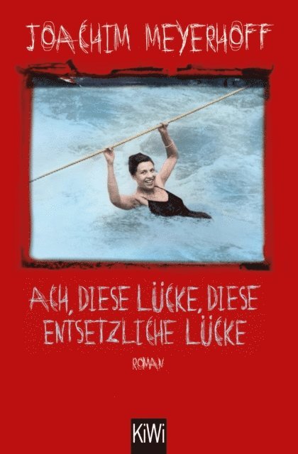 Joachim Meyerhoff - Ach, diese Lücke, diese entsetzliche Lücke, E-bok