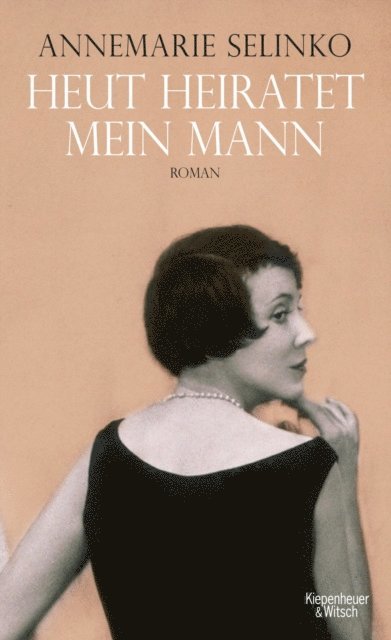 Annemarie Selinko - Heut heiratet mein Mann, E-bok