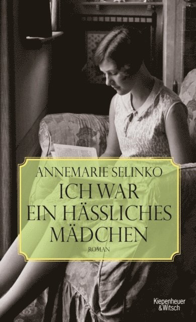 Annemarie Selinko - Selinko, Ich war ein hässliches Mädchen, E-bok