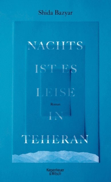 Shida Bazyar - Nachts ist es leise in Teheran, E-bok