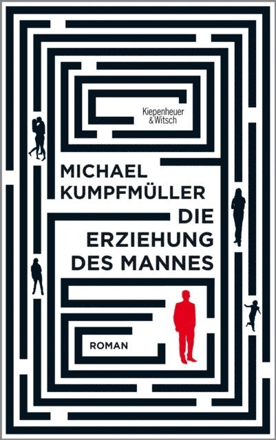 Michael Kumpfmuller - Die Erziehung des Mannes, E-bok