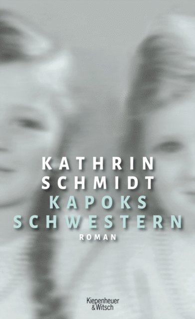 Kathrin Schmidt - Kapoks Schwestern, E-bok