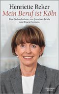 &quote;Mein Beruf ist Koln&quote; Henriette Reker