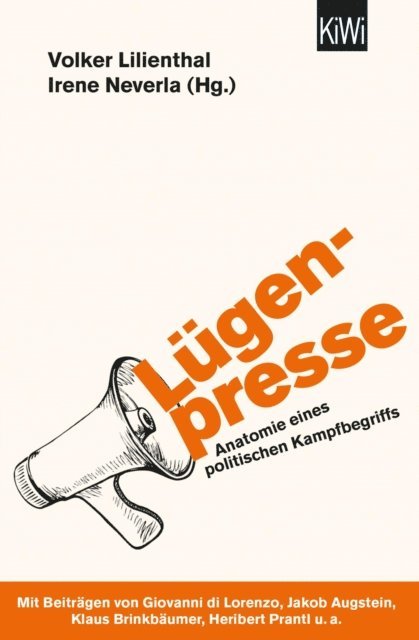 Irene Neverla, Volker Lilienthal - Lügenpresse, E-bok