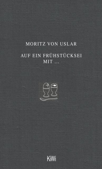 Moritz von Uslar - Auf ein Frühstücksei mit..., E-bok