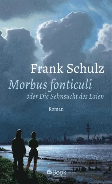 Frank Schulz - Morbus Fonticuli oder Die Sehnsucht des Laien, E-bok. Tillgänglighet: Lägg i varukorg