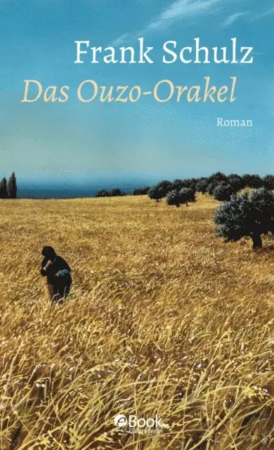 Frank Schulz - Das Ouzo-Orakel, E-bok. Tillgänglighet: Lägg i varukorg