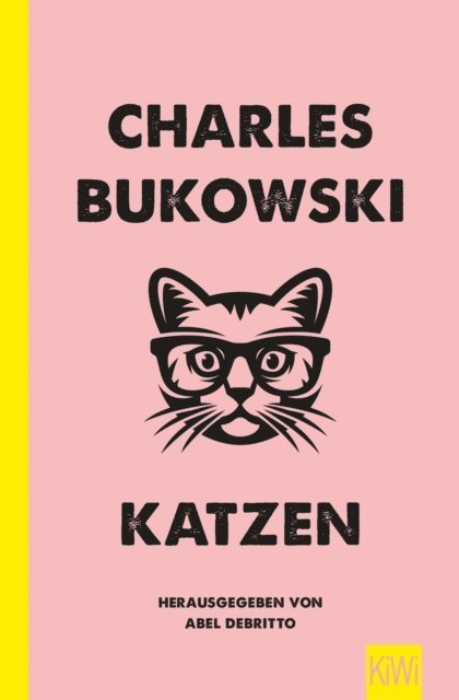 Charles Bukowski, Abel Debritto - Katzen, E-bok