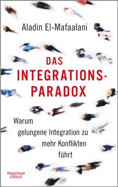 Aladin El-Mafaalani - Das Integrationsparadox, E-bok