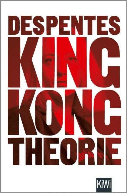 Virginie Despentes - King Kong Theorie, E-bok