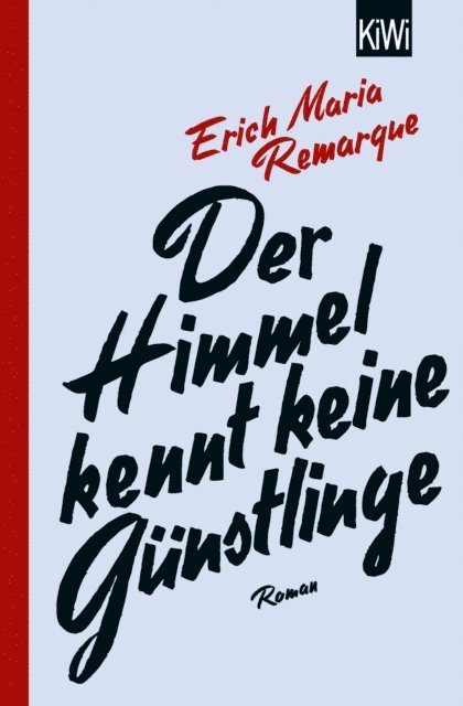 E.M. Remarque, Thomas F. Schneider - Der Himmel kennt keine Günstlinge, E-bok