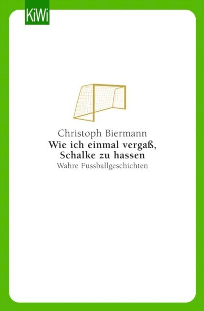 Christoph Biermann - Wie ich einmal vergaß, Schalke zu hassen, E-bok