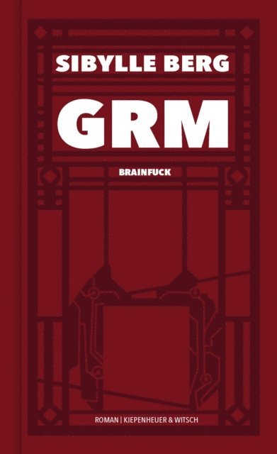 Sibylle Berg - GRM, E-bok