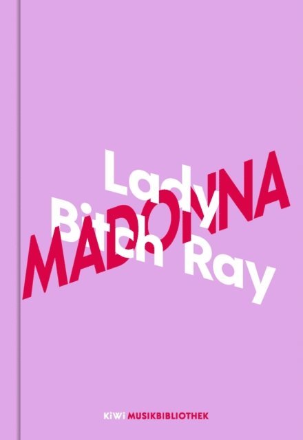 Lady Bitch Ray - Lady Bitch Ray über Madonna, E-bok