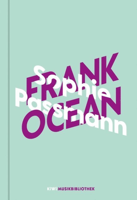 Sophie Passmann - Sophie Passmann über Frank Ocean, E-bok