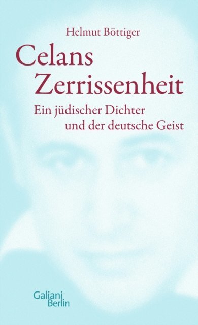 Helmut Bottiger - Celans Zerrissenheit, E-bok