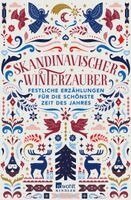 Selma Lagerlöf, Karl Ove Knausgård, Hans Christian Andersen, Vigdis Hjorth - Skandinavischer Winterzauber, Inbunden