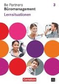Be Partners - B�romanagement 3. Ausbildungsjahr. Lernsituationen Arbeitsbuch
