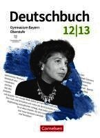 Deutschbuch 12./13. Jahrgangsstufe Oberstufe. Zum LehrplanPLUS - Bayern - Schulbuch mit H�rtexten und Erkl�rfilmen