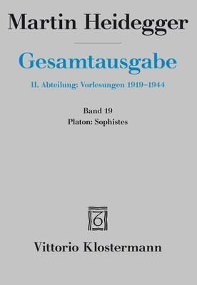 Martin Heidegger, Ingeborg Schussler - Martin Heidegger, Platon: Sophistes: (Wintersemester 1924/25), Inbunden