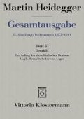 Martin Heidegger, Heraklit - 1. Der Anfang Des Abendlandischen Denkens (Sommersemester 1943) 2. Logik. Heraklits Lehre Vom Logos (Sommersemester 1944)
