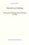 Dietrich Von Freiberg: Philosophie, Theologie, Naturforschung Um 1300