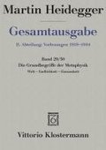 Martin Heidegger, Gesamtausgabe. II. Abteilungen: Vorlesungen 1919-1044: Band 29/30 Die Grundbegriffe Der Metaphysik. Welt - Endlichkeit - Einsamkeit