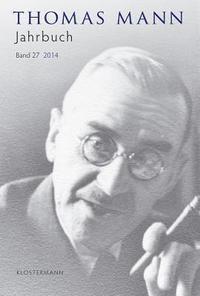 Hans Wisskirchen, Katrin Bedenig - Thomas Mann Jahrbuch: 2014, Häftad